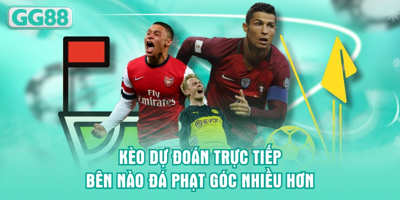 Kèo dự đoán trực tiếp bên nào đá phạt góc nhiều hơn