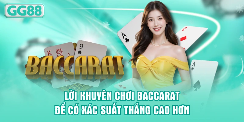 Lời khuyên chơi Baccarat để có xác suất thắng cao hơn
